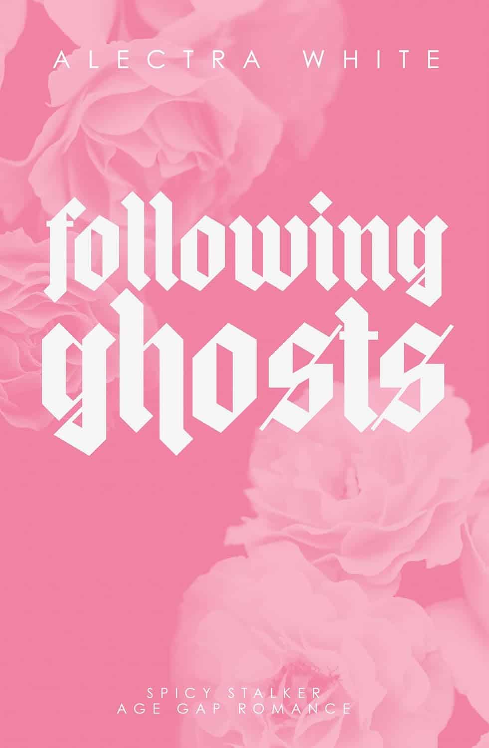 Following Ghosts - Alectra White